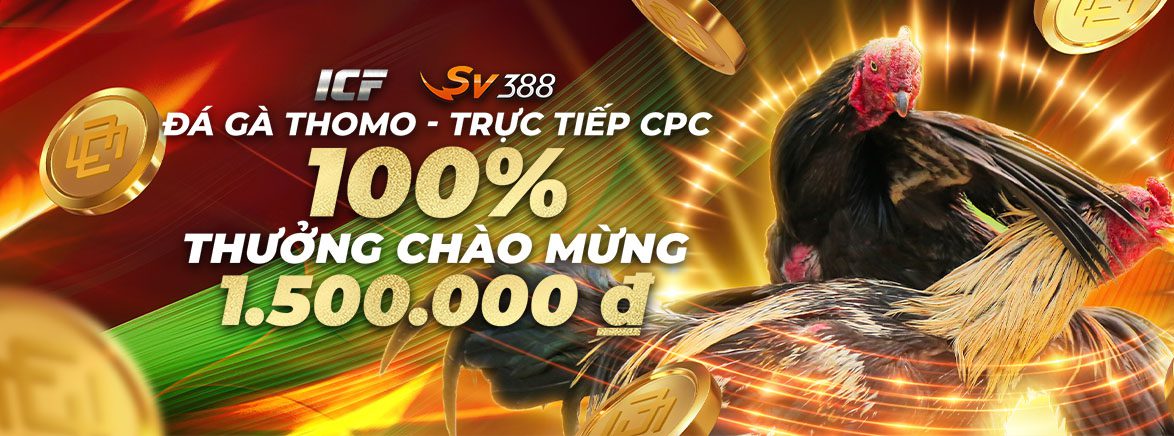 ĐÁ GÀ THOMO 100% Thưởng Nạp Lần Đầu